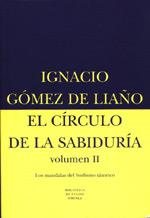 EL CÍRCULO DE LA SABIDURÍA II | 9788478444243 | GÓMEZ DE LIAÑO, IGNACIO