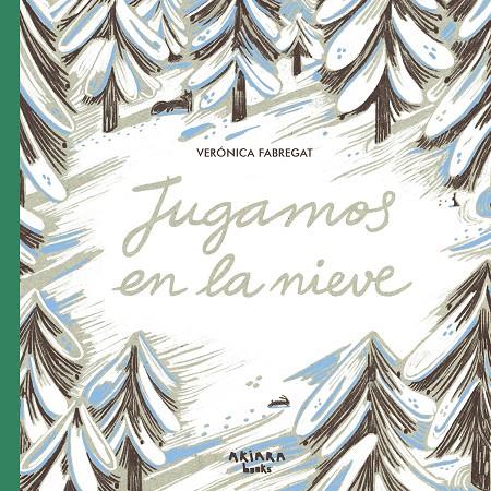 JUGAMOS EN LA NIEVE | 9788418972621 | FABREGAT, VERÓNICA