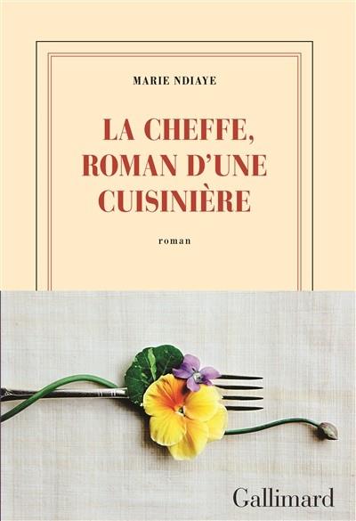 LA CHEFFE, ROMAN D'UNE CUISINIÈRE | 9782070116232 | MARIE NDIAYE