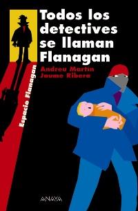 TODOS LOS DETECTIVES SE LLAMAN FLANAGAN | 9788466751889 | MARTÍN, ANDREU/RIBERA, JAUME