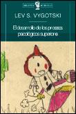 EL DESARROLLO DE LOS PROCESOS PSICOLÓGICOS SUPERIORES | 9788484320463 | LEV VYGOTSKY