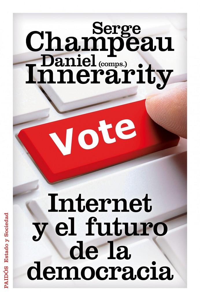 INTERNET Y EL FUTURO DE LA DEMOCRACIA | 9788449327407 | DANIEL INNERARITY/SERGE CHAMPEAU