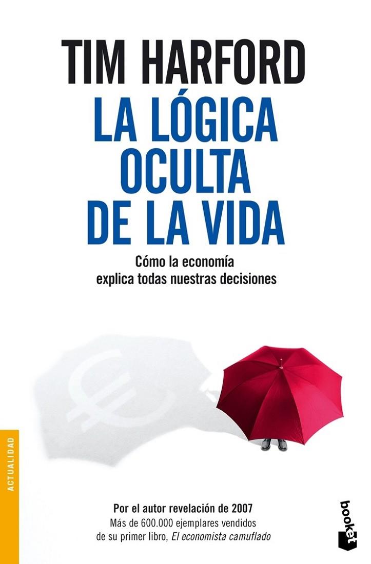 LA LÓGICA OCULTA DE LA VIDA | 9788484607397 | TIM HARFORD