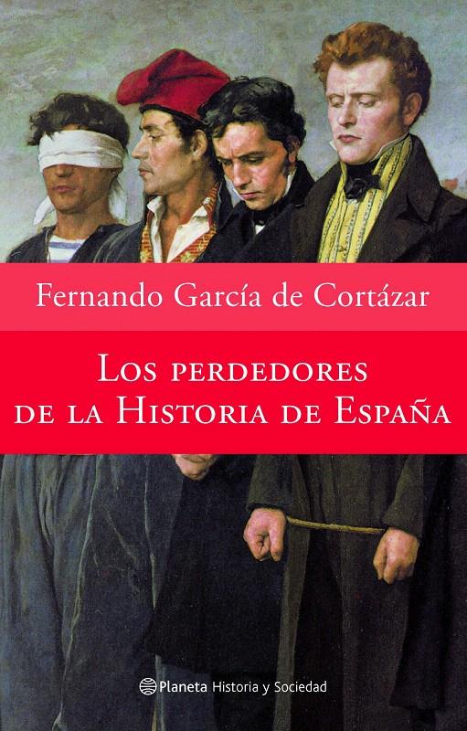 LOS PERDEDORES DE LA HISTORIA DE ESPAÑA | 9788408065586 | FERNANDO GARCÍA DE CORTÁZAR