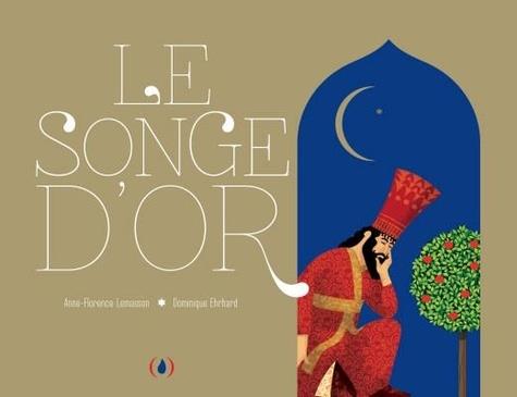 LE SONGE D'OR | 9782361935689 | LEMASSON, ANNE-FLORENCE - EHRHARD, DOMINIQUE