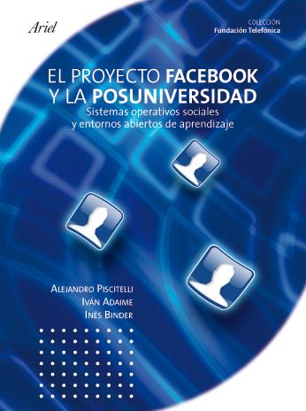 FACEBOOK. EL PROYECTO FACEBOOK Y LA POSUNIVERSIDAD | 9788408095897 | FUNDACIÓN TELEFÓNICA