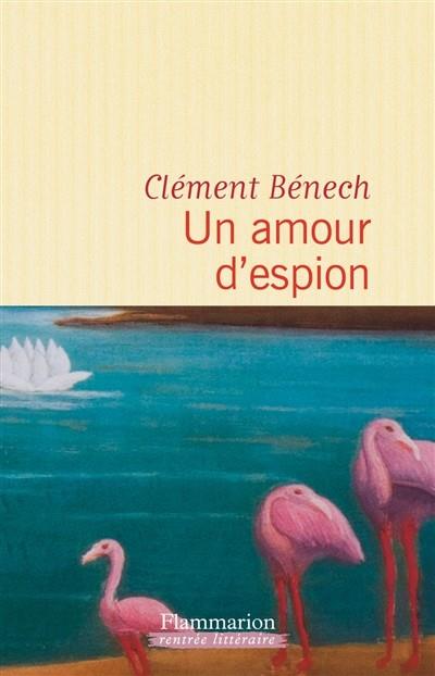 UN AMOUR D'ESPION | 9782081393264 | CLÉMENT BÉNECH 