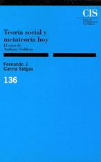 TEORÍA SOCIAL Y METATEORÍA HOY | 9788474762020 | J. GARCÍA SELGAS, FERNANDO J.