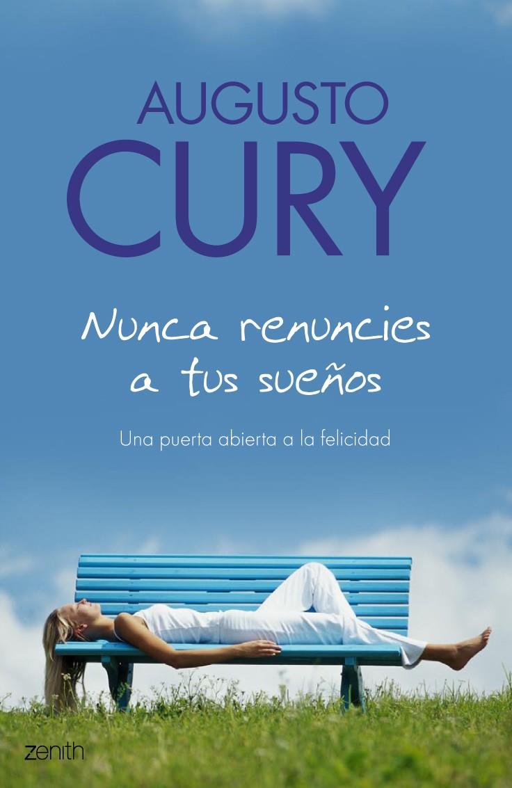 NUNCA RENUNCIES A TUS SUEÑOS | 9788408063506 | AUGUSTO CURY