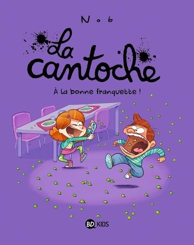 LA CANTOCHE - TOME 8 - À LA BONNE FRANQUETTE ! | 9791036348037 | NOB