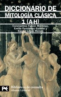 DICCIONARIO DE MITOLOGÍA CLÁSICA, 1 | 9788420636306 | FALCÓN MARTÍNEZ, CONSTANTINO/FERNÁNDEZ GALIANO, EMILIO/LÓPEZ MELERO, RAQUEL