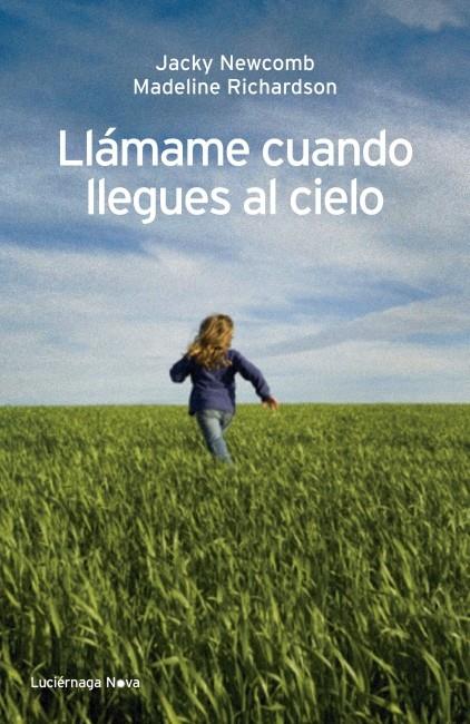 LLÁMAME CUANDO LLEGUES AL CIELO | 9788492545728 | JACKIE NEWCOMB/MADELINE RICHARDSON