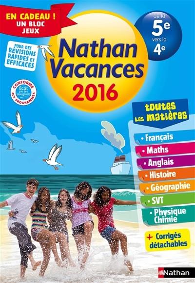 CAHIER DE VACANCES NATHAN DE LA 5E VERS LA 4E - ÉDITION 2016 | 9782091930602 | DENIS ANTON, HÉLÈNE MAGGIORI-KALNIN, GÉRARD BORIE, JACQUES MARCELIN