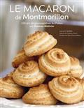 LE MACARON DE MONTMORILLON : 100 ANS DE GOURMANDISES DU POITOU PAR RANNOU-MÉTIVIER | 9782081514799 | VAULTIER, LAURENT