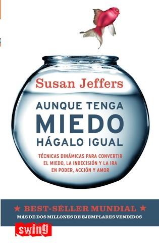 AUNQUE TENGA MIEDO, HÁGALO IGUAL | 9788496746060 | JEFFERS, SUSAN