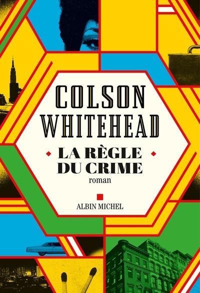 LA RÈGLE DU CRIME | 9782226483737 | WHITEHEAD, COLSON