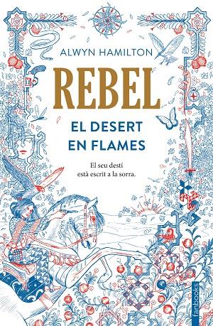 REBEL 1. EL DESERT EN FLAMES | 9788416716050 | ALWYN HAMILTON