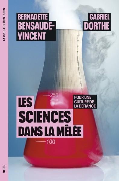 LES SCIENCES DANS LA MÊLÉE. POUR UNE CULTURE DE LA DÉFIANCE  | 9782021515329 | BERNADETTE BENSAUDE-VINCENT /GABRIEL DORTHE