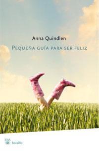 PEQUEÑA GUÍA PARA SER FELIZ | 9788498676778 | QUINDLEN, ANNA