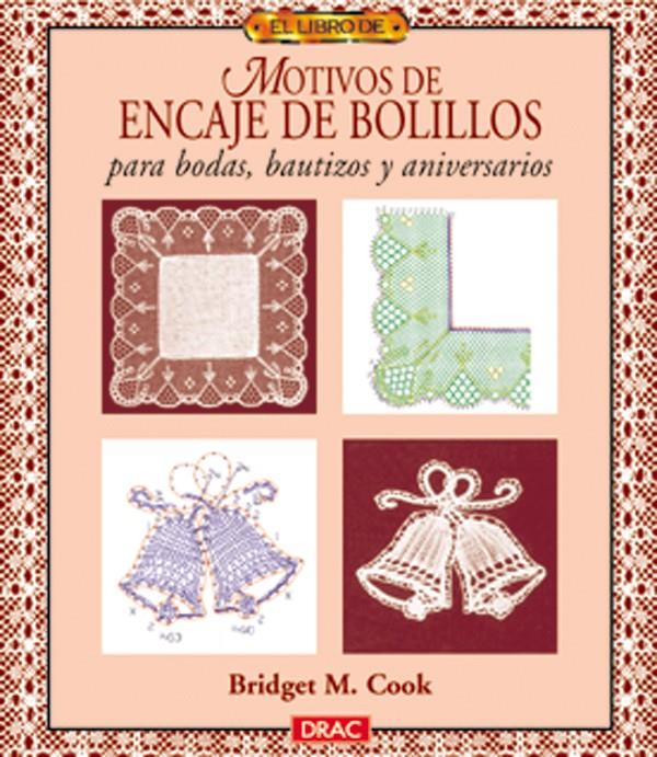 EL LIBRO DE MOTIVOS DE ENCAJE DE BOLILLOS PARA BODAS, BAUTIZOS Y ANIVERSARIOS | 9788488893901 | M. COOK, BRIDGET