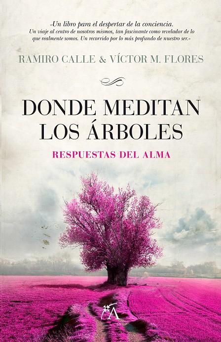 DONDE MEDITAN LOS ÁRBOLES. RESPUESTAS DEL ALMA | 9788496632905 | CALLE, RAMIRO/M. FLORES, VÍCTOR