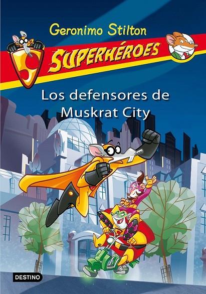 LOS DEFENSORES DE MUSKRAT CITY | 9788408091417 | GERONIMO STILTON