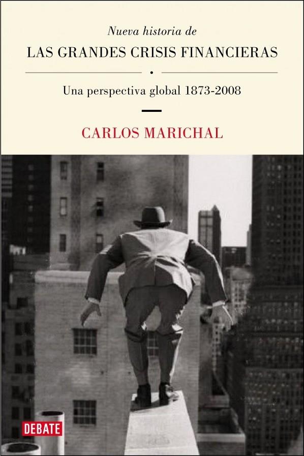 NUEVA HISTORIA DE LAS GRANDES CRISIS FINANCIERAS | 9788483069004 | MARICHAL,CARLOS