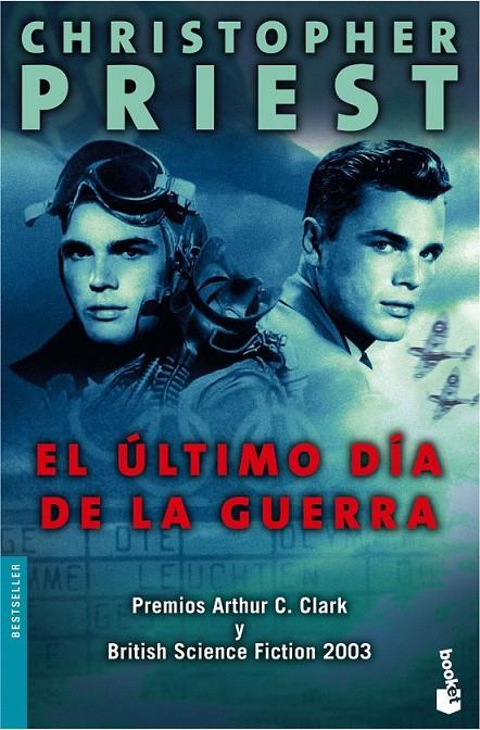 EL ÚLTIMO DÍA DE LA GUERRA | 9788445076019 | CHRISTOPHER PRIEST