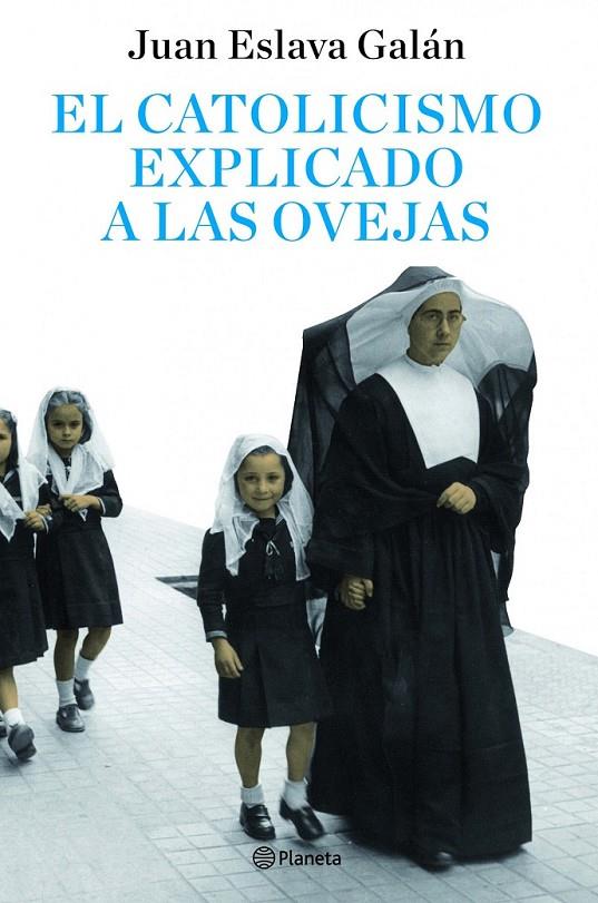 EL CATOLICISMO EXPLICADO A LAS OVEJAS - LIBRO AGOTADO | 9788408082095 | JUAN ESLAVA GALÁN