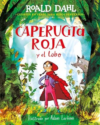 CAPERUCITA ROJA Y EL LOBO EN VERSO (COLECCIÓN ALFAGUARA CLÁSICOS) | 9788418915925 | DAHL, ROALD