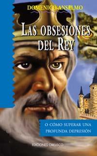 OBSESIONES DEL REY,LAS | 9788477209652 | ANSELMO, DOMENICO