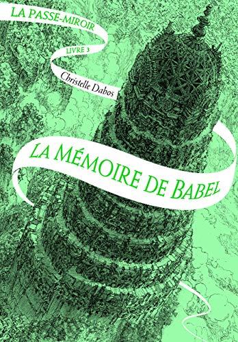 LA PASSE-MIROIR LIVRE 3. LA MÉMOIRE DE BABEL | 9782075081894 | DABOS, CHRISTELLE