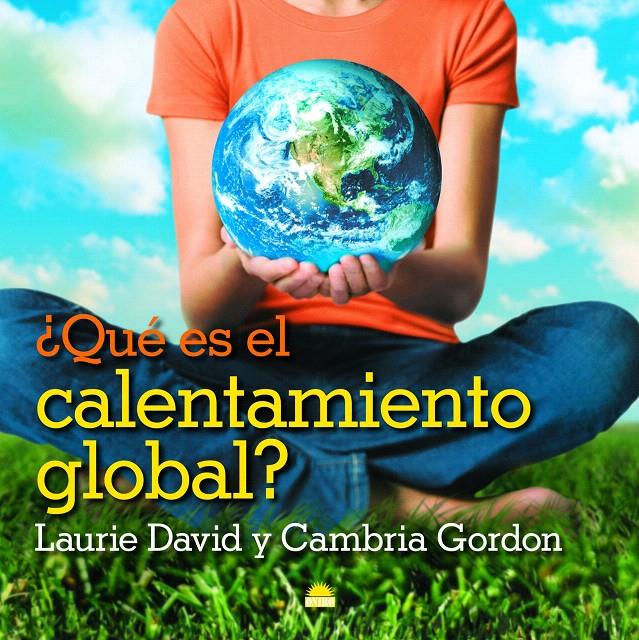 ¿QUÉ ES EL CALENTAMIENTO GLOBAL? | 9788497543088 | LAURIE DAVID / CAMBRIA GORDON