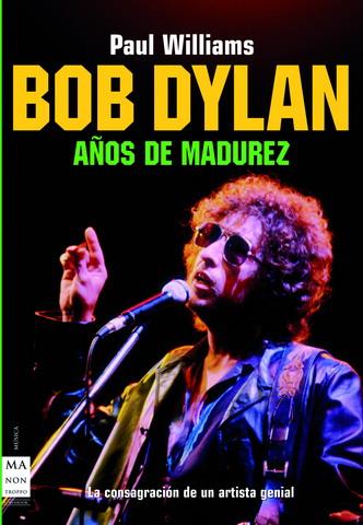 BOB DYLAN. AÑOS DE MADUREZ | 9788496222342 | WILLIAMS, PAUL