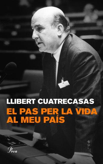 EL PAS PER LA VIDA AL MEU PAÍS | 9788482568713 | LLIBERT CUATRECASAS