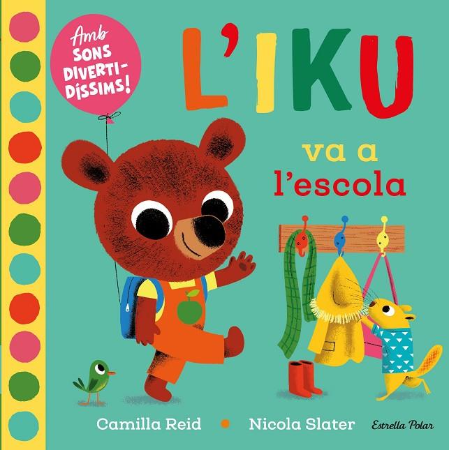 L'IKU VA A L'ESCOLA. LLIBRE AMB SONS | 9788418135453 | SLATER, NICOLA/REID, CAMILLA