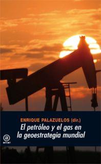 EL PETRÓLEO Y EL GAS EN LA GEOESTRATEGIA MUNDIAL | 9788446030195 | PALAZUELOS, ENRIQUE