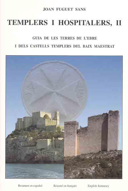 TEMPLERS I HOSPITALERS II. GUIA DE LES TERRES DE L'EBRE I CASTELLS TEMPLERS DEL | 9788423205257 | FUGUET SANS, JOAN