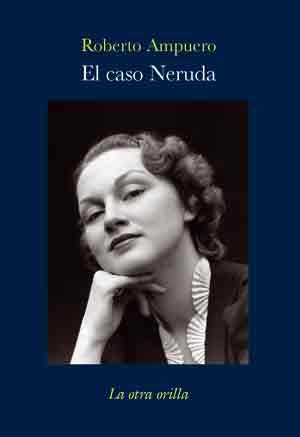 EL CASO NERUDA | 9788492451425 | AMPUERO, ROBERTO