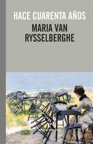 HACE CUARENTA AÑOS | 9788415217312 | VAN RYSSELBERGHE, MARIA