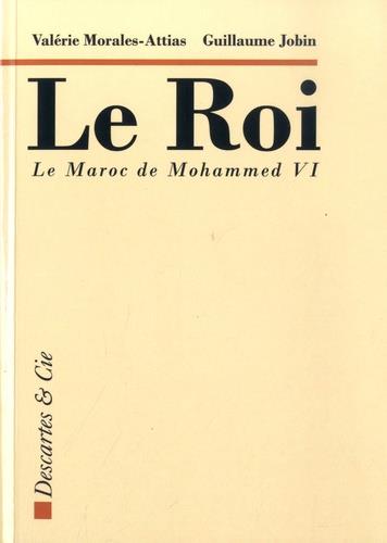 LE ROI. LE MAROC DE MOHAMMED VI | 9782844463364 | VALÉRIE MORALES-ATTIAS, GUILLAUME JOBIN