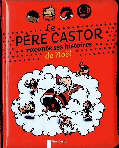 LE PÈRE CASTOR RACONTE SES HISTOIRES DE NOËL +CD | 9782081339200