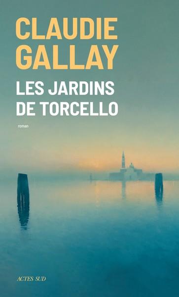 LES JARDINS DE TORCELLO | 9782330194215 | GALLAY, CLAUDIE