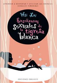 ENSEÑANZAS SEXUALES DE LA TIGRESA BLANCA | 9788497770224 | LAI, HSI