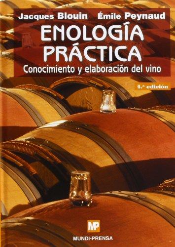 ENOLOGÍA PRÁCTICA: CONOCIMIENTO Y ELABORACIÓN DEL VINO | 9788484761600 | BLOUIN, J. PEYNAUD, E.