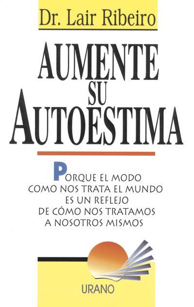 AUMENTE SU AUTOESTIMA | 9788479531621 | RIBEIRO, LAIR