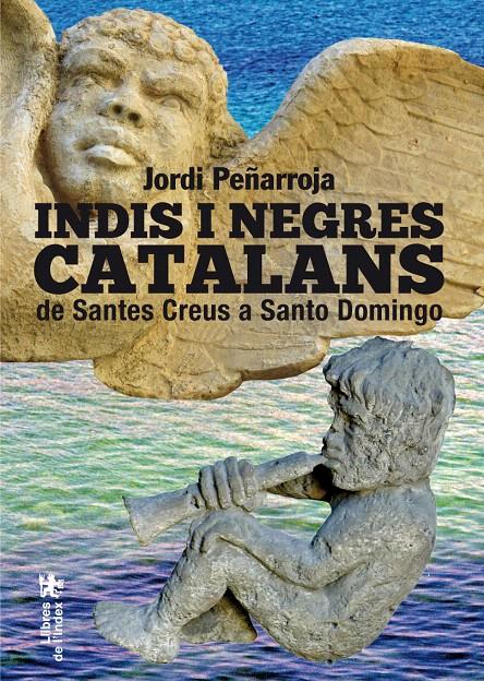 INDIS I NEGRES CATALANS | 9788494233425 | PEÑARROJA VILLANUEVA, JORDI