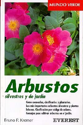 ARBUSTOS SILVESTRES Y DE JARDÍN | 9788424127565 | BRUNO P. KREMER