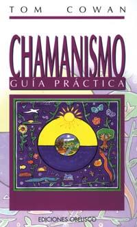 CHAMANISMO-GUIA PRACTICA | 9788477205814 | COWAN, TOM