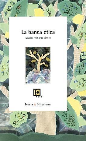 BANCA ÉTICA. MUCHO MÁS QUE DINERO, LA | 9788474266009